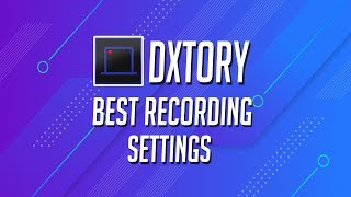 Dxtory Settings for Low End PC || No Lag Smooth 60 Fps ||