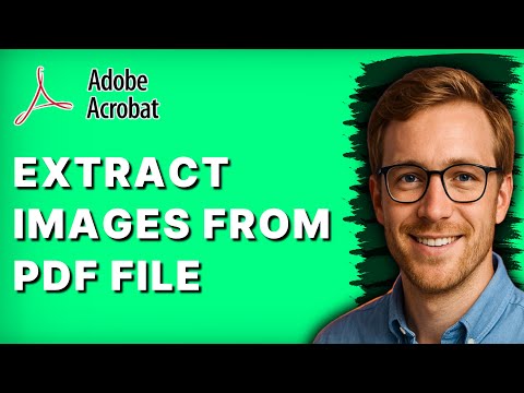 How to Extract Images From a PDF File Using Adobe Acrobat Pro DC [2026 Full Guide]
