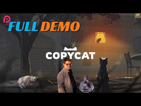 COPYCAT – ТРОГАТЕЛЬНАЯ ИСТОРИЯ ПРИЁМНОЙ КОШКИ ДОУН. ПРОХОЖДЕНИЕ ДЕМО ?【2K/60FPS】