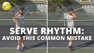 Serve Rhythm: Avoid This Common Mistake