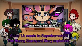 Class 1A reacts to Superhorrorbro: The Bunny Graveyard Story explained