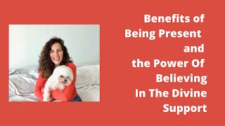 Benefits of Being Present Like A Dog and the Power Of Leaning Back On Creator/Divine Support