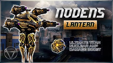 4X Lantern UE Nodens w/ Ultimate Nuclear Amplifier – Titan Gameplay | War Robots