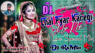 Chal Pyar Karegi 💘 Dj ReMix 💓 Hindi Wedding Song 💕 Tu Ha Kar Ya Na Kar 💓 Dj DHramjit Dehariya