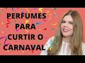 PERFUMES PARA USAR NO CARNAVAL 🎊