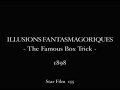 1898 george mlis illusions fantasmagoriques the famous box trick short la bote mystrieuse silent