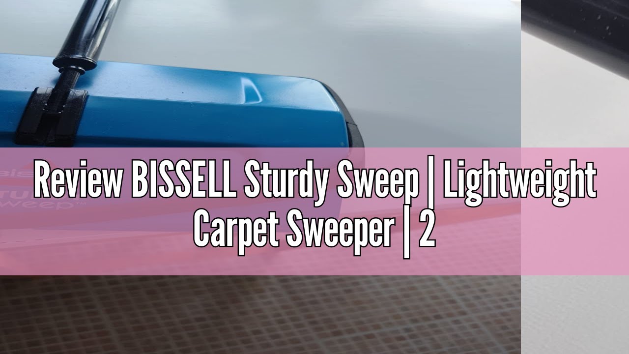 Review BISSELL Sturdy Sweep | Lightweight Carpet Sweeper | 2402E, Blue ...