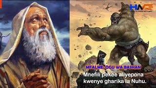 Mfalme Ogu wa Bashani Mnefili pekee aliyepona kwenye Gharika la Nuhu.