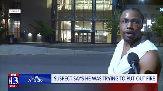 Suspect says he was trying to put out fire