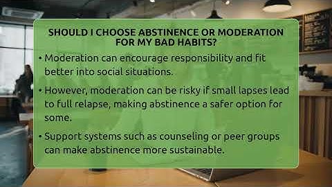 Should I Choose Abstinence Or Moderation For My Bad Habits? - Habit Hacks Hub