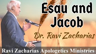 Esau & Jacob - Two Different Nations || Dr. Ravi Zacharias || Ravi Zacharias Apologetics Ministries