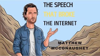 5 Minutes for the Next 50 Years – Matthew McConaughey’s Motivational Speech