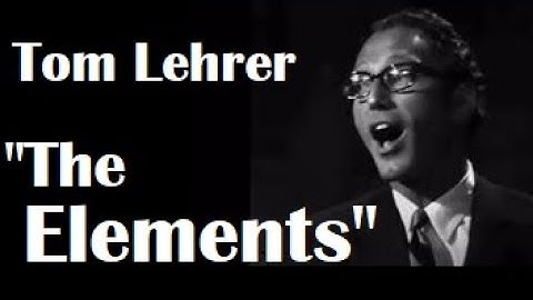 Tom Lehrer | "The Elements" | w/ Lyrics