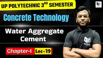 Polytechnic Diploma 3rd Semester || Concrete Technology [ Water Aggregate Cement ] Chapter-1 Lec-19
