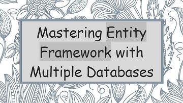 Mastering Entity Framework with Multiple Databases