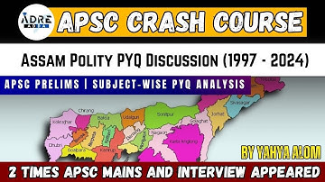 Free APSC Prelims Crash Course | APSC Prelims Assam Polity PYQ (1997-2024) |