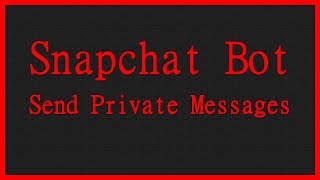 Snapchat Simple Send Private Message