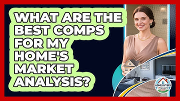 What Are The Best Comps For My Home