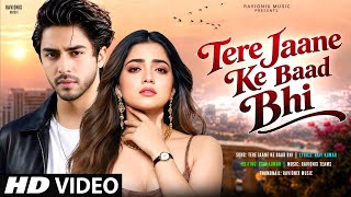 New Song 2026 | Tere Jaane Ke Baad Bhi | New Hindi Song | Aryan Khan & Rashmika Mandanna | New Song