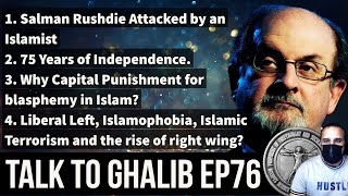 Talk to Ghalib Ep76 - Salman Rushdie Attacked #SalmanRushdie