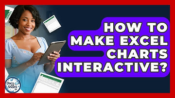 How To Make Excel Charts Interactive? - Docs and Sheets Pro