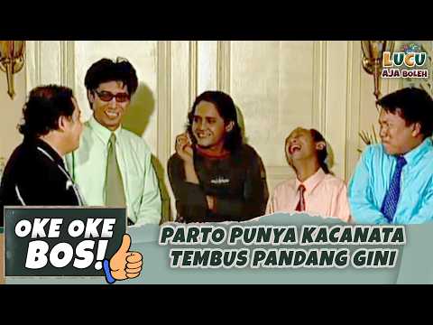 PARTO PUNYA KACANATA TEMBUS PANDANG GINI | OKE OKE BOS 50 PART 1