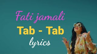 Fati jamali - tab tab lyrics | فاتي جمالي - طاب طاب كلمات