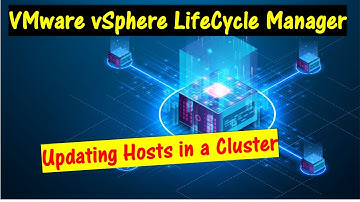 VMware Life Cycle Manger.  How to update hosts in a Cluster.