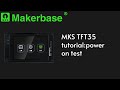 Mks tft35 tutorialpower on test