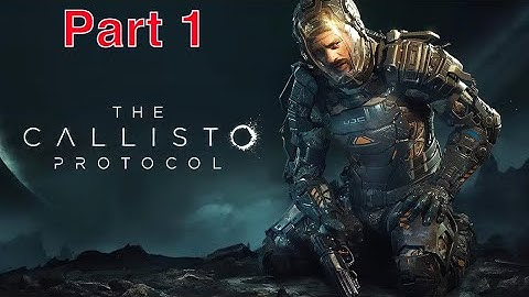 THE CALLISTO PROTOCOL XBOX ONE Walkthrough Gameplay part 1- INTRO (FULL GAME)