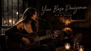 Kırık Kalem - Yine Başa Dönüyorum 