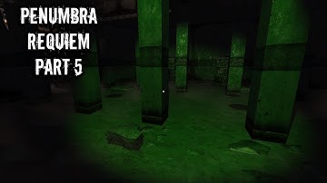 Ateriese Plays Penumbra: Requiem - Part 5