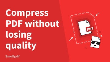 Compress PDF File Size Without Losing Quality, with Smallpdf