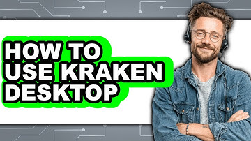 How to Use Kraken Desktop - Full Guide