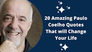 20 Amazing Paulo Coelho Quotes That Will Change Your Life