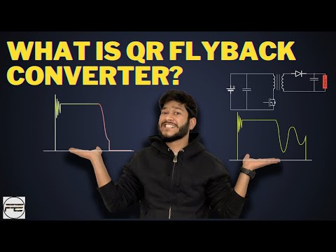 Understanding QR Flyback Converter | QR vs DCM vs CCM: Choosing the Right Flyback Converter for You!