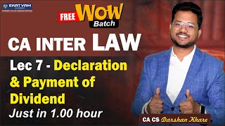 Free WOW Batch Lec 7 | CA Inter Law For Nov 23 Exam | Chapter Dividend | CA Darshan Khare