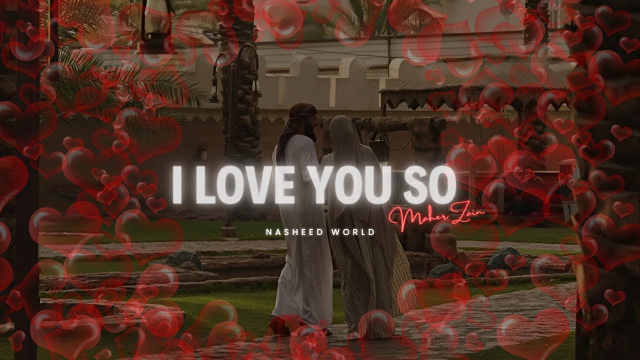 ✯ I Love you so X Maher Zain // Top Nasheed World ✯