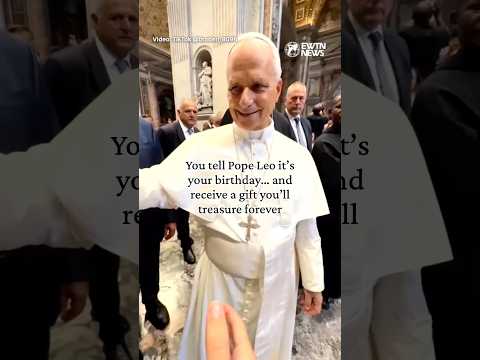 You tell Pope Leo it’s your birthday… and receive a gift you’ll treasure forever