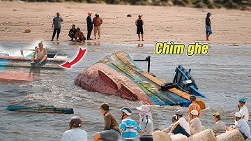 Biển LaGi ⚠️ Sóng lớn và Nước Chảy Xiết, Nhấn Chìm 2 Ghe ở Cửa Biển Bình Thuận || Quá Nguy Hiểm
