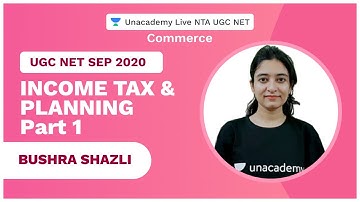 UGC NET SEP 2020 | Income Tax & Planning Part 1| Commerce | Shazli | Unacademy Live