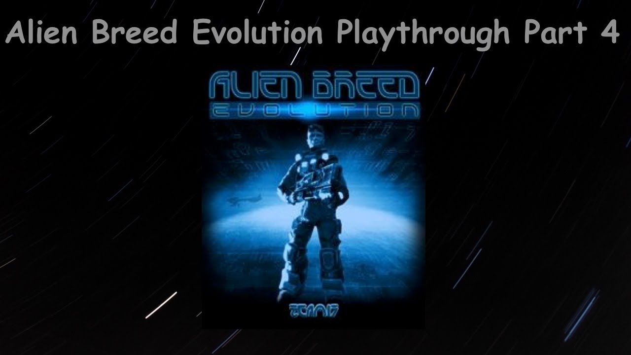 Alien Breed, Evolution Playthrough Part 4 - YouTube