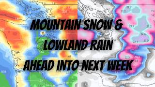 Mountain Snow & Lowland Rain Ahead Into Next Week