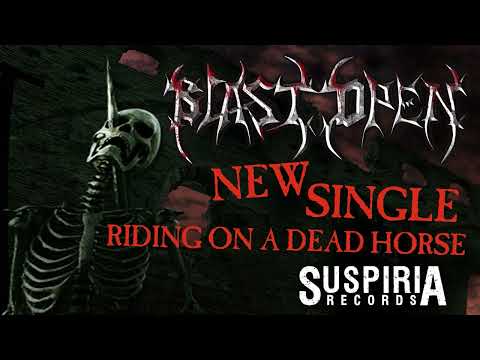 BLAST OPEN - Riding On a Dead Horse (Official Audio Track) | Suspiria Records