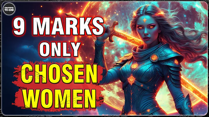 God’s Chosen Ones, Do You Have These 9 Hidden Marks Only The Chosen Women Possess? | GRATEFUL TO GOD