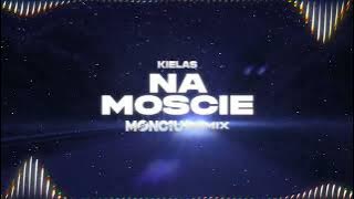 Kiełas - NA MOŚCIE (Monciu Remix)