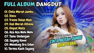 Download Lagu Ajeng Febria - CINTA MERAH JAMBU - STECU - TRESNO TEKAN MATI || FULL ALBUM DANGDUT 2025 MP3 Download Lagu Ajeng Febria - CINTA MERAH JAMBU - STECU - TRESNO TEKAN MATI || FULL ALBUM DANGDUT 2025 MP3