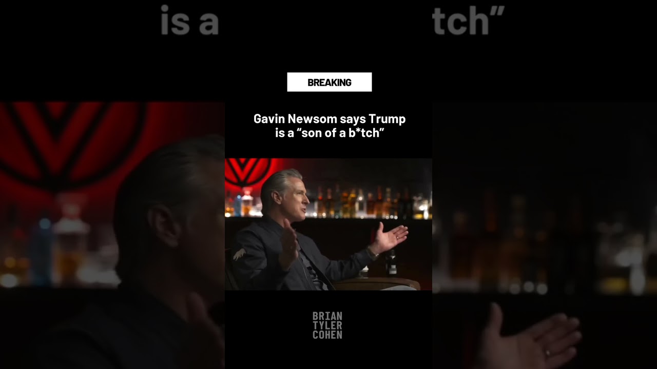 Gavin Newsom says Trump is a "son of a b*tch"