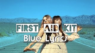 Video thumbnail of "First Aid Kit - Blue Lyrics"