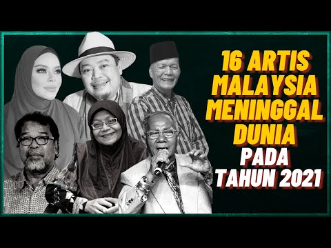 16 Artis Malaysia Meninggal Dunia Sepanjang Tahun 2021